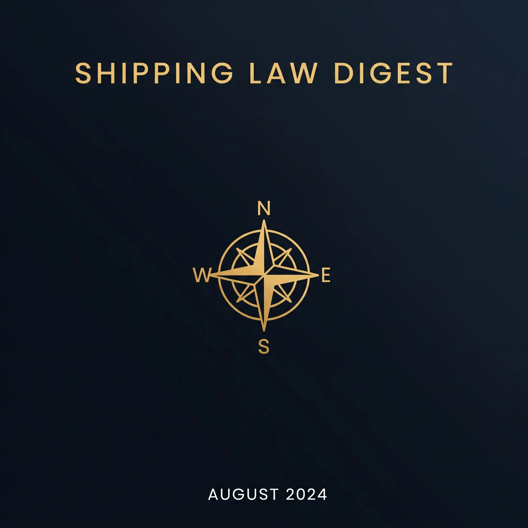 Shipping Case Law Digest, August 2024 | AK on Shipping series